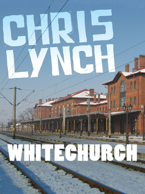 Title details for Whitechurch by Chris Lynch - Available